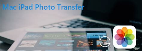 Top Simplest Methods On How To Transfer Ipad Photos On Mac