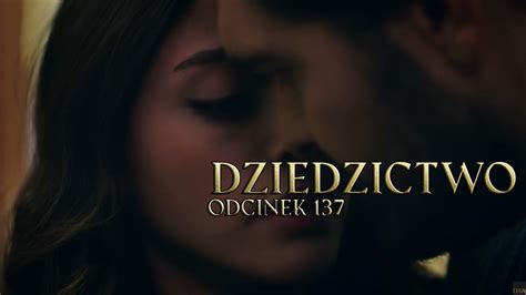 Dziedzictwo Odcinek Vod Ogl Daj Online Za Darmo Seher Wyrzuca Z