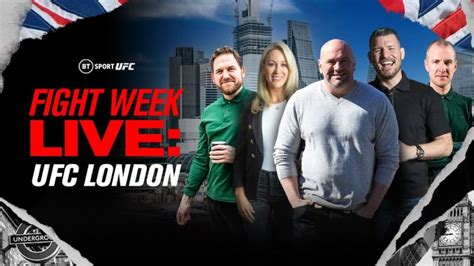 Recap Bt Sports Ufc London Fight Week Show With Dana White And