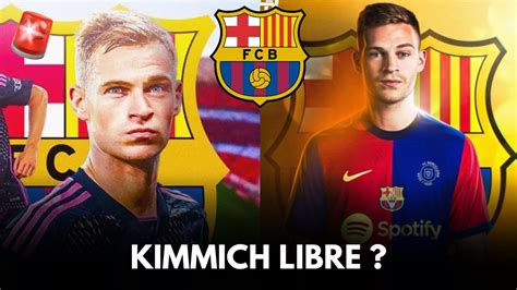 Joshua Kimmich Au Fc Barcelone Libre L Ete Prochain Un Bon Coup