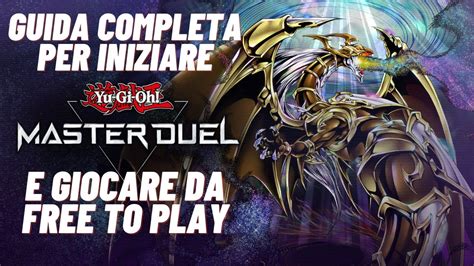 Guida Completa Per Iniziare E Giocare Da Free To Play Yu Gi Oh Master