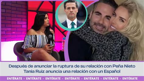 Tania Ruiz Ya Olvid A Pe A Nieto Presume A Su Nuevo Novio Youtube