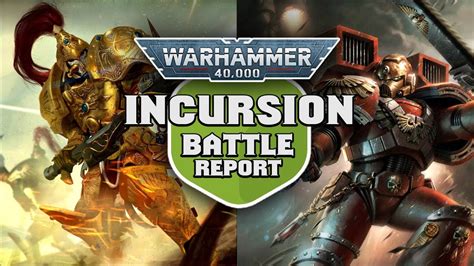 Adeptus Custodes Vs Blood Angels Warhammer 40k Incursion Battle Report