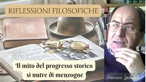 Il Mito Del Progresso Storico Si Nutre Di Menzogne