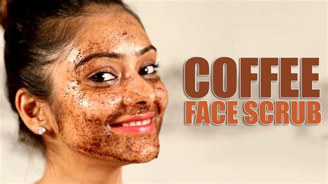 Coffee Face Scrub Make Up Tutorial Make Up Video Youtube