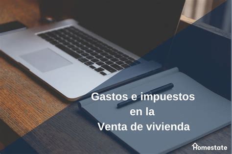 Gastos E Impuestos En La Venta De Una Vivienda Vender Mi Casa