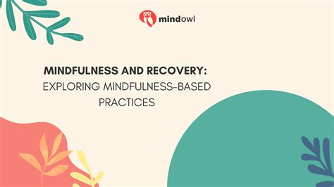 Mindfulness And Recovery Exploring The Power Of Mindfulness Based