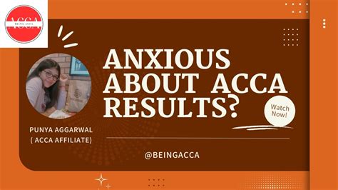 Anxious About Acca Results How To Access Your Acca Results Punya Aggarwal Beingacca Youtube