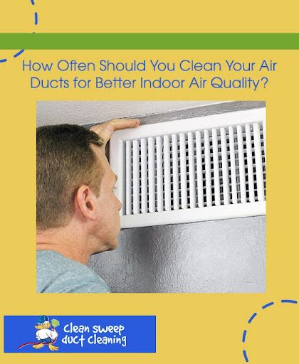 How Often Should You Clean Your Air Ducts Cleansweep Ductcleaning