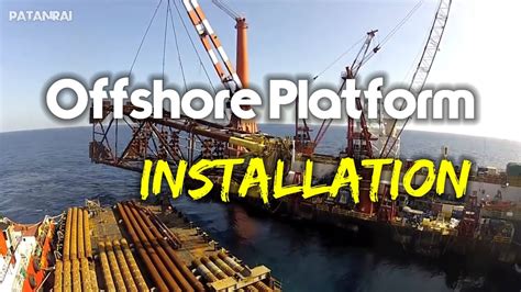 Offshore Platform Installation Jacket And Top Side Installation