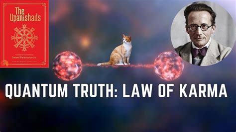 Law Of Karma Quantum Entanglement Erwin Schrodinger Upanishad