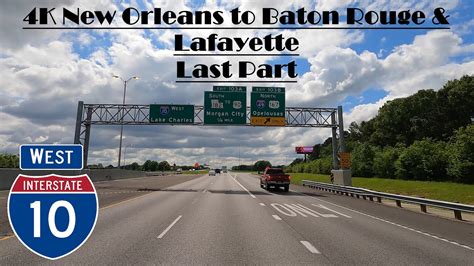 4K New Orleans To Baton Rouge Lafayette Last Part Interstate 10 West