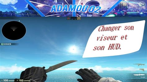 TUTO Changer Son Viseur Et Son HUD Rapidement Sur CSGO YouTube