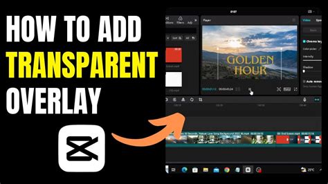 How To Add A Transparent Overlay In Capcut Pc Youtube