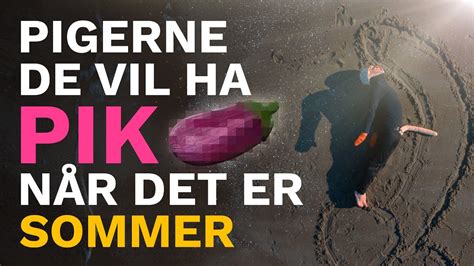 Pigerne De Vil Ha Pik Når Det Er Sommer Officiel Musikvideo YouTube