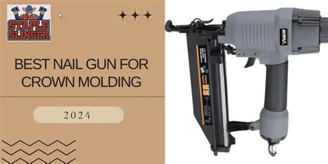 Best Nail Gun For Crown Molding Top Tools Revealed