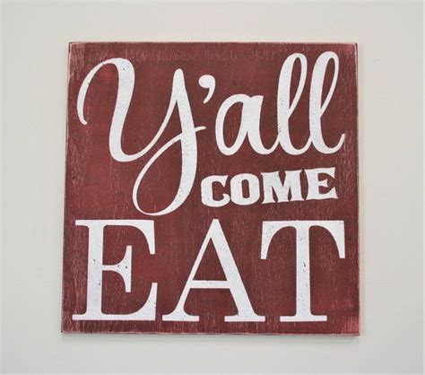 Y All Come Eat Wood Sign Kitchen Sign Dining Room Sign Etsy