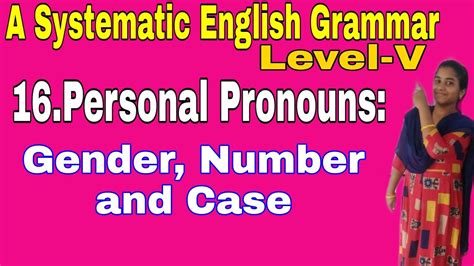 Personal Pronouns Number Gender And Case A Systematic English