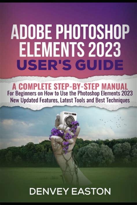 Adobe Photoshop Elements 2023 User's Guide: A Complete Step-by-Step ...