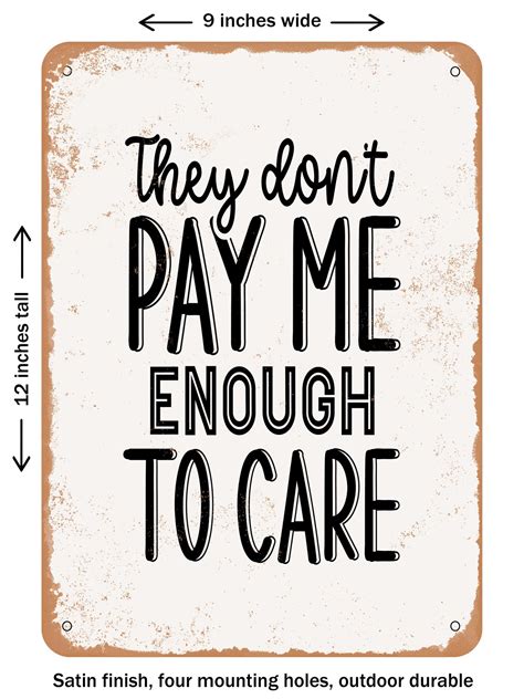 Decorative Metal Sign They Dont Pay Me Enough To Care Vintage