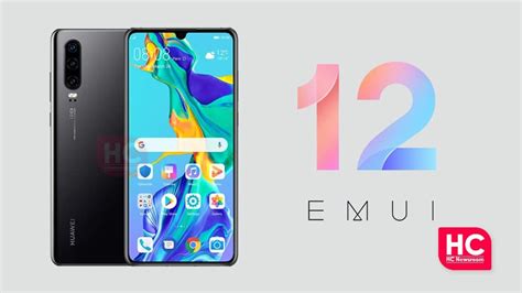 Huawei P30 Series EMUI 12 Tracker Beta Stable And Rollouts Huawei