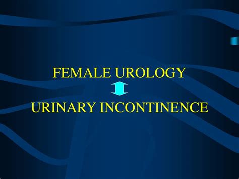 Ppt Female Urology Urinary Incontinence Powerpoint Presentation Free