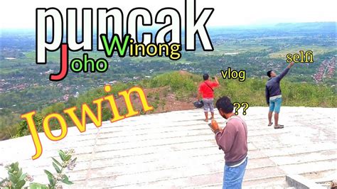 Vlog Ndeso Puncak Joho Winong Jowin Youtube