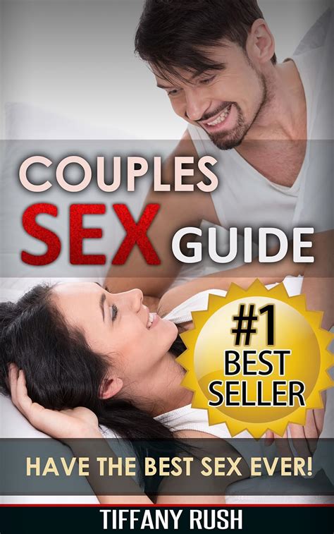 Amazon Couples Sex Guide Have The Best Sex Ever Spice Up Your Sexuality And Increase