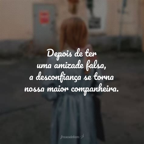 45 Frases De Amizade Falsa Para Se Distanciar Dos Duas Caras