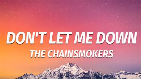 The Chainsmokers Don T Let Me Down Lyrics Ft Daya Youtube