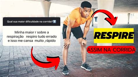 Como Respirar Na Corrida O Segredo Para Deixar De Sofrer Isso