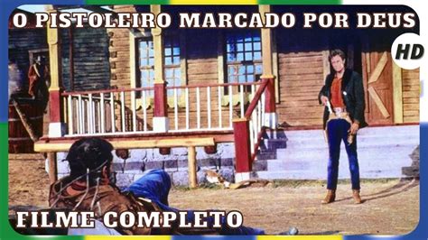 O Pistoleiro Marcado Por Deus HD Faroeste Filme Completo