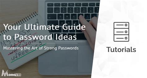 Mastering The Art Of Strong Passwords Your Ultimate Guide To Password Ideas