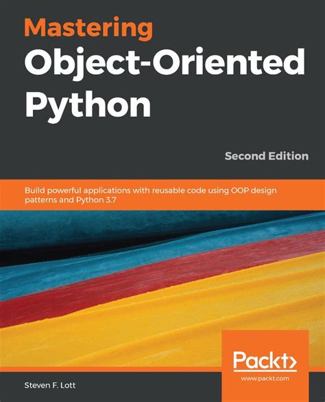 Mastering Object Oriented Python 2nd Edition Softarchive