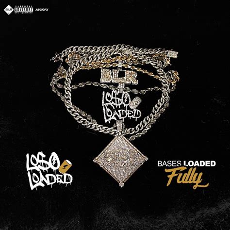 Loso Loaded Bases Loaded Fully Lyrics And Tracklist Genius