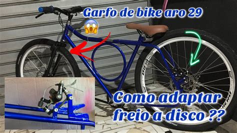 PROJETO MONARK REBAIXADA Como Adaptar Freios A Disco E Garfo De Bike