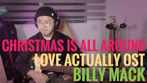 Christmas Is All Around Billy Mack Love Actually Ost Bass