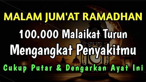 Mustajab Malam Jum At Ramadhan Barokah Aya T Ini Malaikat