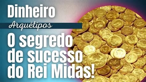 O Segredo Do Rei Midas Por Que Te Faz Prosperar Arquetipos