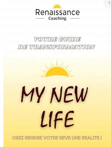 My New Life Votre Guide D Or Pour Une Transformation Radicale Et La