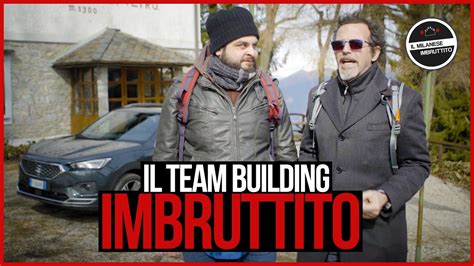 Il Milanese Imbruttito Il Team Building Imbruttito Youtube