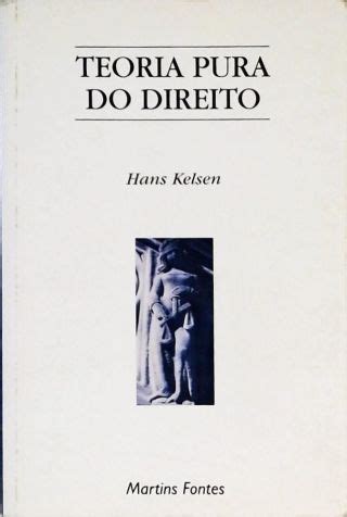 Teoria Pura Do Direito Hans Kelsen Traça Livraria e Sebo