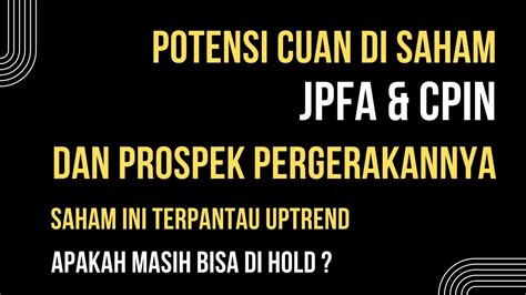 Potensi Cuan Di Saham Jpfa Cpin Saham Tersebut Terpantau Uptrend