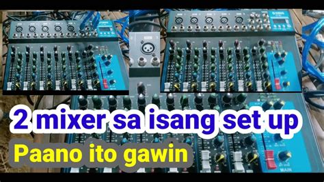 Paano Gamitin Ang Dalawang Mixer Sa Isang Set Up YouTube