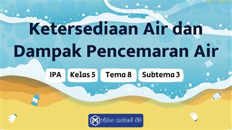 Kelas Tema Subtema Muatan Ipa Ketersediaan Air Penyebab