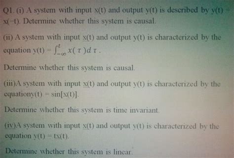 Solved Q1 1 A System With Input X T And Output Y T Is Chegg