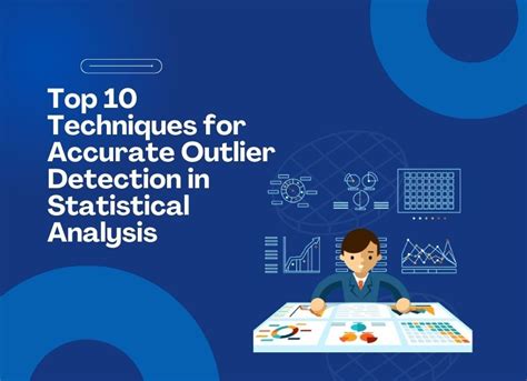 Top 10 Outlier Detection Techniques In Statistical Analysis