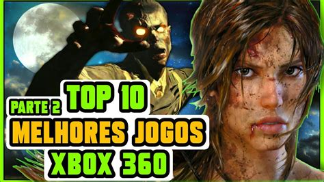 Top 10 melhores jogos Xbox 360 IRRECUSÁVEIS PARTE 2 YouTube