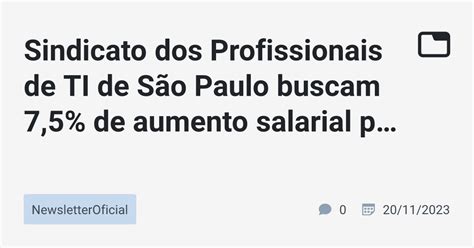 Sindicato dos Profissionais de TI de São Paulo buscam 7 5 de aumento