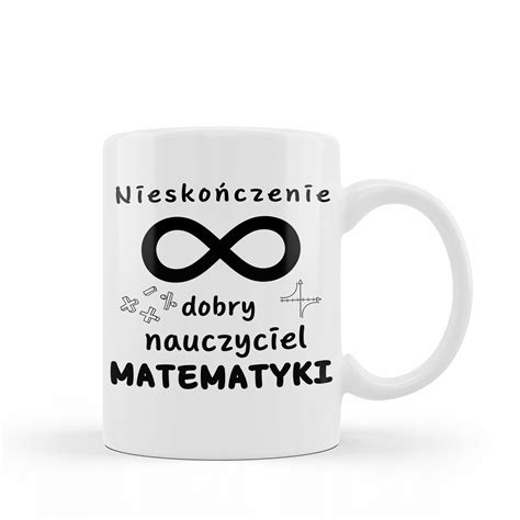 Kubek Z Nadrukiem Dla Nauczyciela Matematyki Dzie Nauczyciela